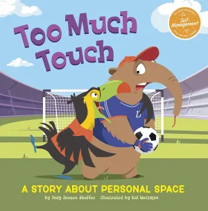 Too Much Touch: A Story About Personal Space (My Spectacular Self) Library Binding  Picture Book, August 1, 2023